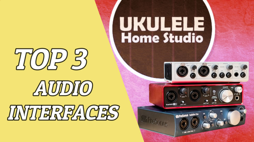 Las mejores interfaces de audio Ukulele Home Studio